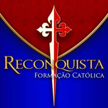 Reconquista — Formação Católica, plataforma dos Arautos do Evangelho